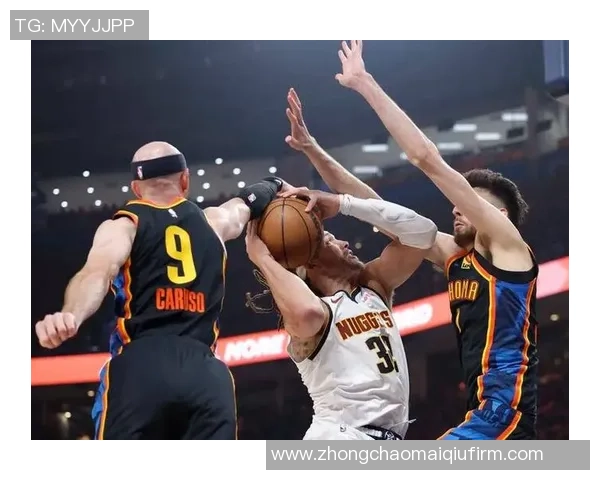 约基奇谈戈登总决赛表现引发热议你还记得他的精彩瞬间吗